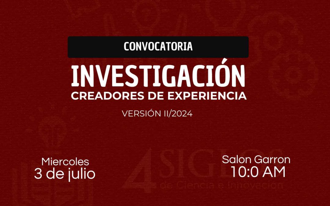 CONVOCATORIA INVESTIGACIÓN Creadores de experiencia