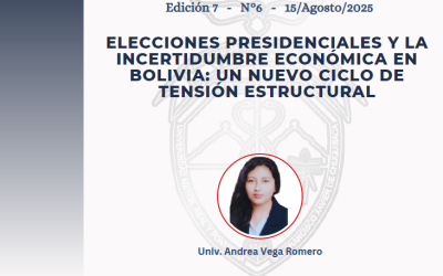 ELECCIONES PRESIDENCIALES Y LA INCERTIDUMBRE ECONÓMICA EN BOLIVIA: UN NUEVO CICLO DE TENSIÓN ESTRUCTURAL | BOLETÍN ECONÓMICO VIRTUAL EDICIÓN 7 – No 5